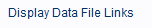 The Display Data File Links hyperlink opens an 'Index' 
                                window that displays Data File Link records.