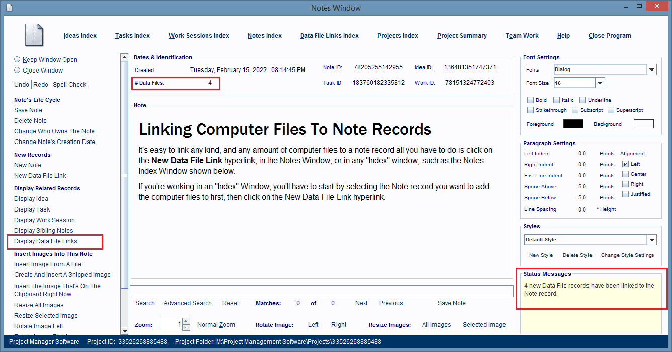 A message tells you how many computer files were 
                        linked to the note, and the # Data Files field's value 
                        goes up by that amount.